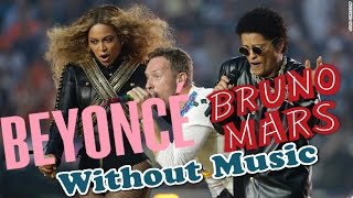 Beyonce &amp; Bruno Mars - SHREDS - Superbowl - Without Music