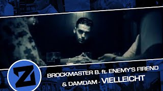 Brockmaster B. ft. Enemy's Friend & Damdam - Vielleicht (Musikvideo/2008)