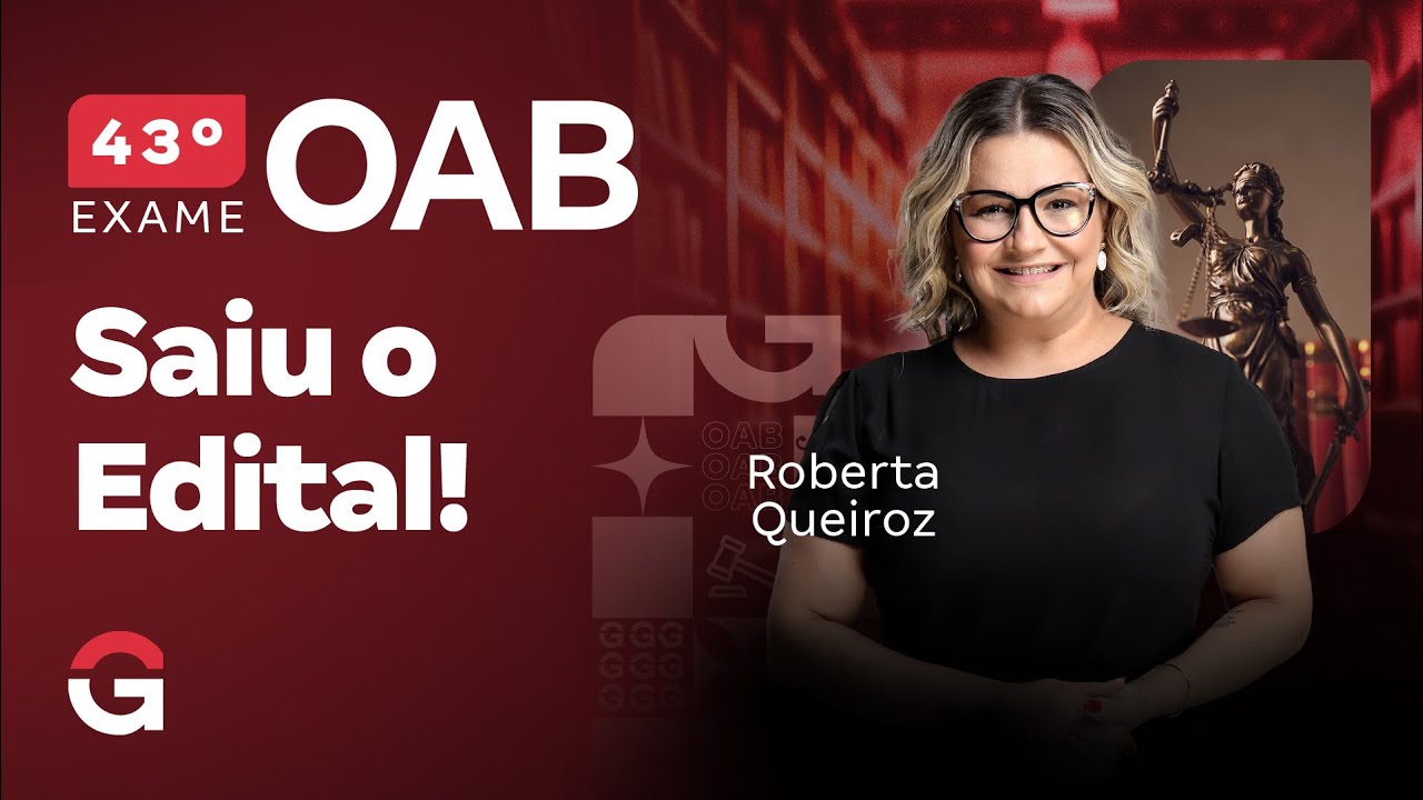 43º Exame OAB: Saiu o Edital! Confira os detalhes do Edital OAB 43