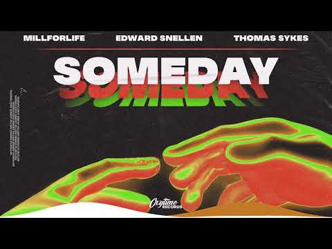 millforlife, Edward Snellen & Thomas Sykes - Someday