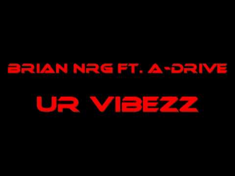 Brian NRG ft. A-Drive - Ur Vibezz (Vocals by MC Aggy)