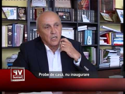 Probe de casă, nu inaugurare