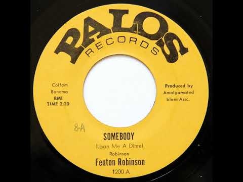 Fenton Robinson  Somebody Loan Me A Dime