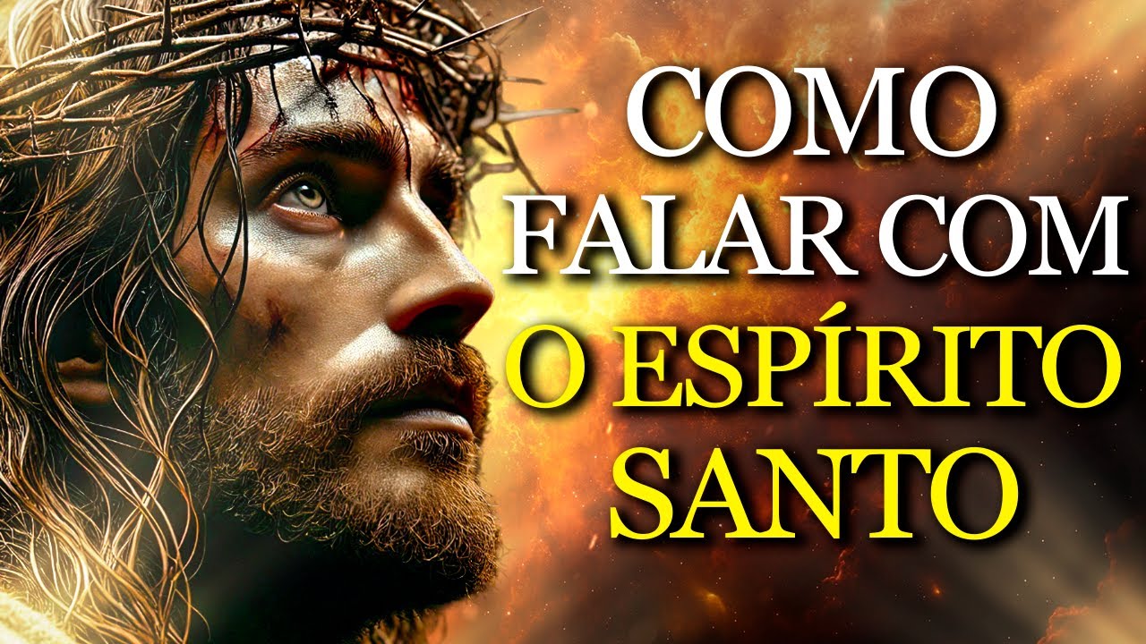 Aprenda a FALAR com o ESPÍRITO SANTO: As ATITUDES que nos CONECTAM profundamente ao ESPÍRITO SANTO