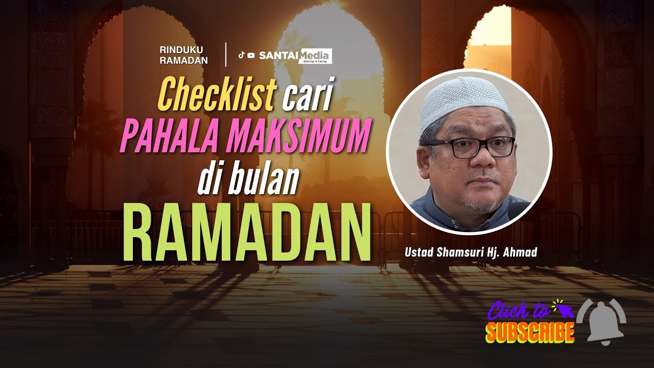 Checklist cari pahala maksimum di bulan Ramadan : Ustad Shamsuri Hj. Ahmad