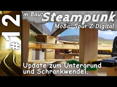 Steampunk #12 - Spur Z digital Anlage im Bau 🚂 Update zum Untergrund und Schrankwendel.