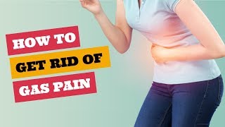 How to Get Rid of Gas Pain in Stomach Fast