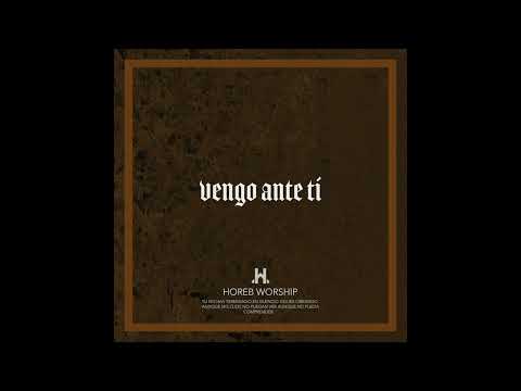 Horeb Worship - Vengo ante ti (Video Track Official)