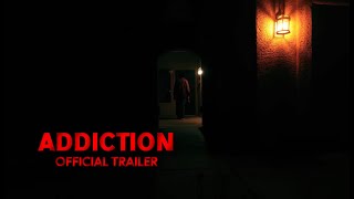 Addiction | Official Trailer