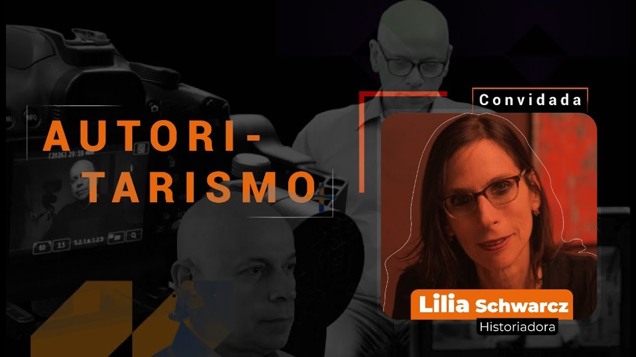 Autoritarismo no Brasil | Lilia Schwarcz e Leandro Karnal