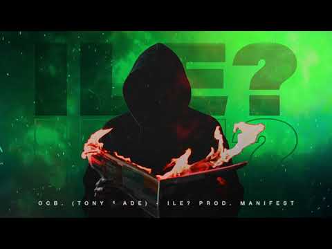 OCB (Tony & AdE) - ILE ? (prod. MANIFEST)