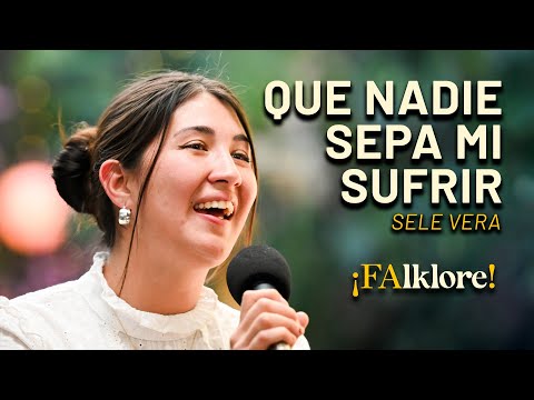 Que nadie sepa mi sufrir - Sele Vera | Sesiones ¡FAlklore!