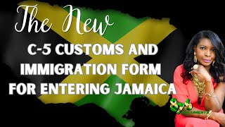 C-5 FORM, Jamaica Customs and Immigration, detailed video tutorial
