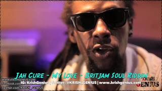 Jah Cure - My Love [Britjam Soul Riddim] November 2013