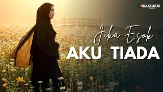 Download lagu Jika Esok Aku Tiada – Lagu Pop Melayu Penuh Haru & Doa Perpisahan yang Menyayat Hati mp3