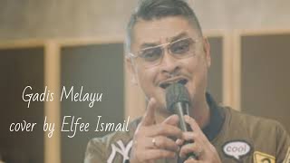 Download lagu GADIS MELAYU cover by Elfee Ismail mp3 Download lagu GADIS MELAYU cover by Elfee Ismail mp3