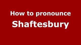 How to pronounce Shaftesbury