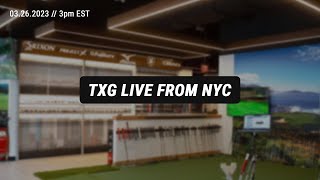 TXG LIVE from NYC // Golf Equipment &amp; Fitting Q&amp;A // 03.26.2023