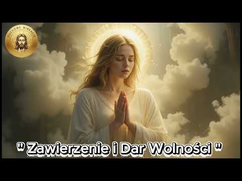 Zawierzenie i Dar Wolności - Pieśń Religijna o Maryi [Duchowe Wibracje ]