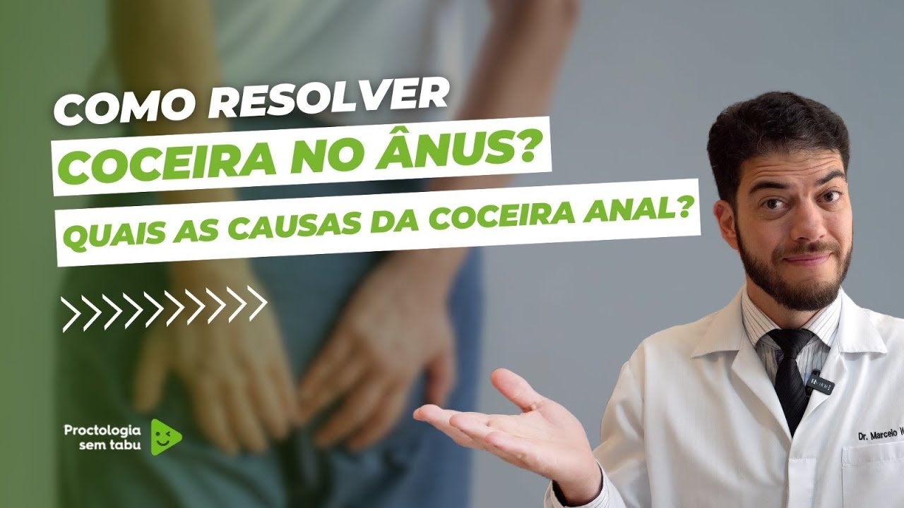 Como resolver coceira no ânus? Quais as causas de coceira anal?