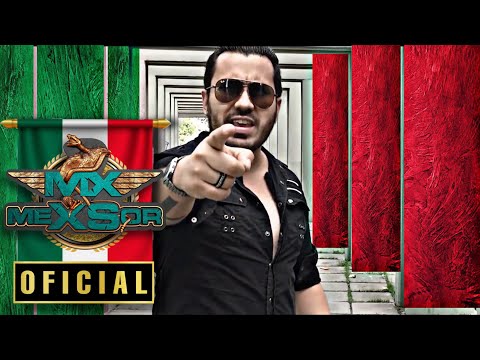 Mexsor El Patriota - M.É.X.I.C.O - Video Oficial