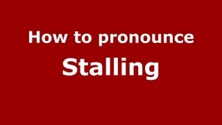 How to pronounce Stalling