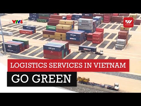 Logistics services in Vietnam go green | VTV World