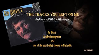 Ed Bruce  - The Tracks You Left on Me (2002)