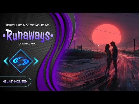 SLAP-HOUSE🔹Neptunica x Beachbag - Runaways (Original Mix)