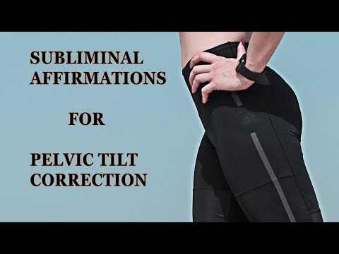 -•- pelvic tilt correction subliminal affirmations • audible + visual -•-