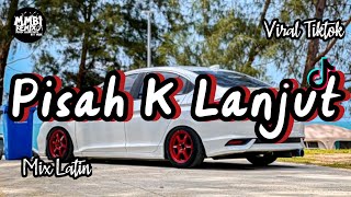 Download lagu MMBI REMIX - Pisah K Lanjut ( Break Latin )  mp3