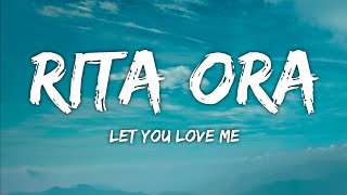 Rita Ora - Let You Love Me (Lyrics)