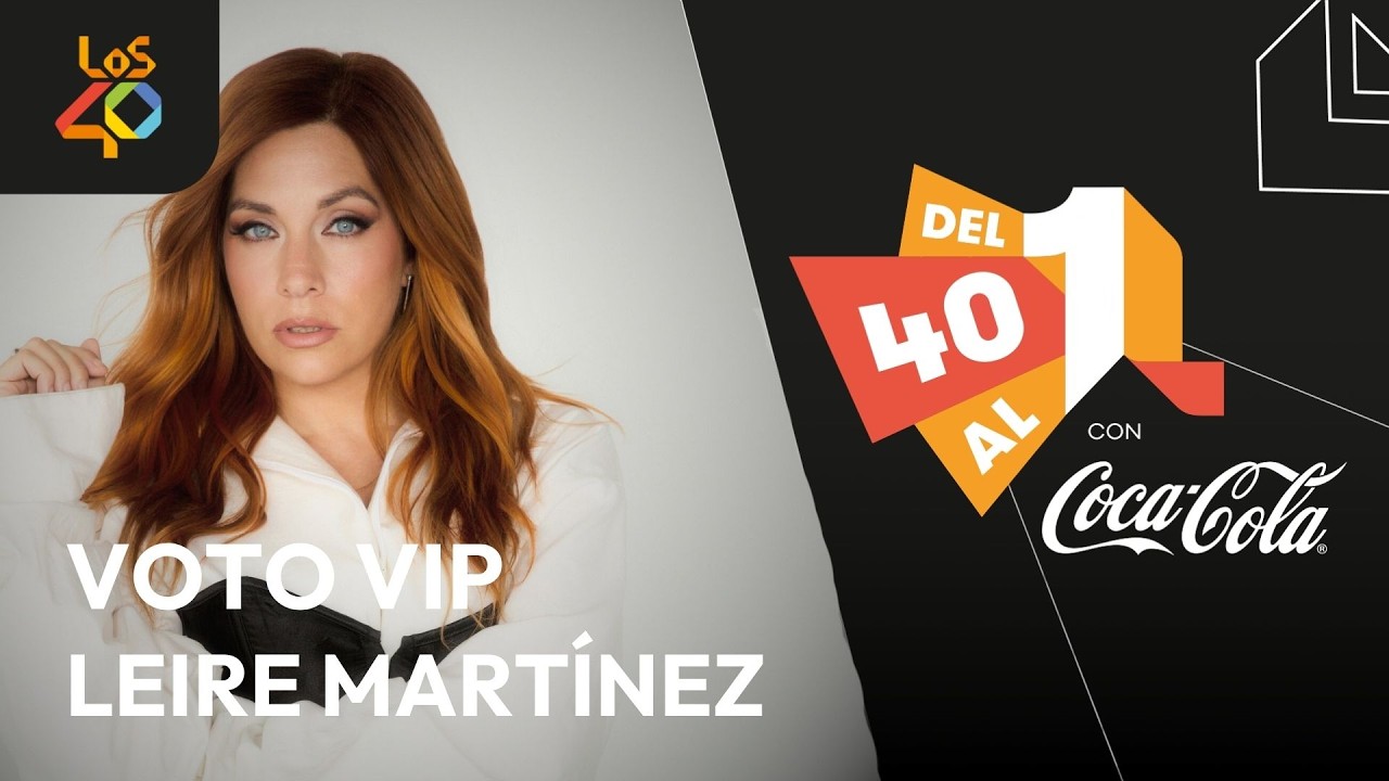 Leire Martínez da su VOTO VIP en Del40al1| LOS40