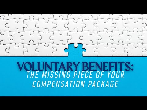 Voluntary Benefits: The Missing Piece of Your Compensation Puzzle