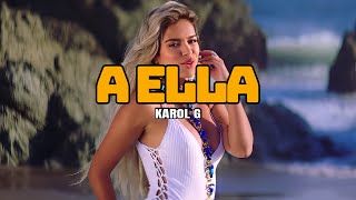 Karol G - A Ella (Letra)