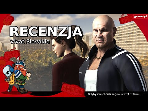 Vivat Slovakia – RECENZJA. To nawet nie jest GTA w domu...