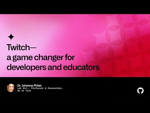 Twitch—a game changer for developers and educators - Universe 2022
