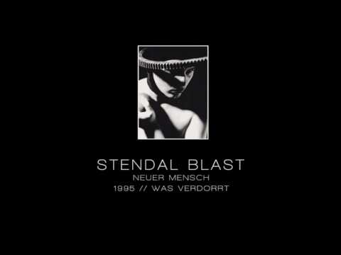 STENDAL BLAST - Neuer Mensch ["Was Verdorrt" - 1995]