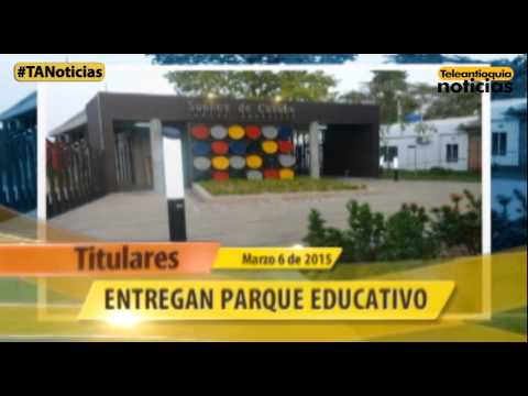 Titulares Teleantioquia Noticias A.M - viernes 6 de marzo de 2015