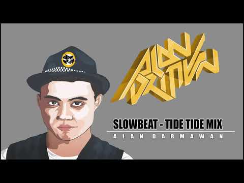 DJ ENAK!!! Slowbeat - Tide Tide Mix (Alan Darmawan)