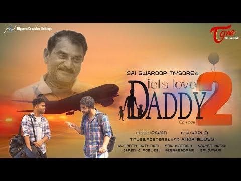 Lets Love Daddy 2 | Telugu Short Film 2018 | Directed by Sai Swaroop Mysore | TeluguOne Video