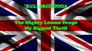 The Mighty Lemon Drops - My Biggest Thrill