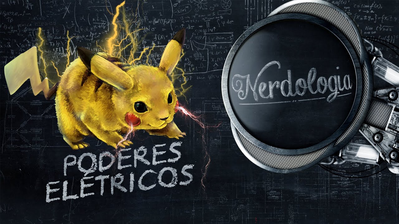 Poderes Elétricos | Nerdologia