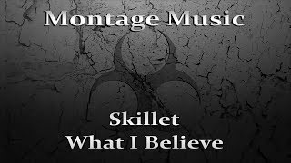 Skillet - What I Believe w/Lyrics