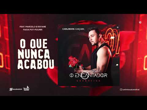 O que nunca acabou Carlinhos Caiçara