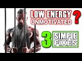 STOP Low Energy & Motivation | 3 IMMEDIATE FIXES From Home (Simple Truth)