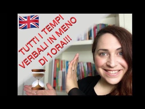 TUTTI I TEMPI VERBALI INGLESI IN MENO DI 1 ORA!