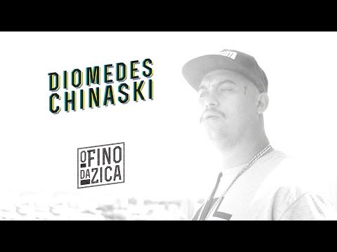Diomedes Chinaski no Fino da Zica