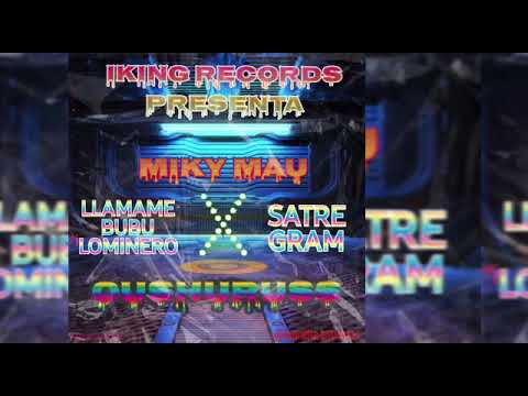 bubulominero ft Satregram - Miky Mau ( La greña Prod ) Iking Records