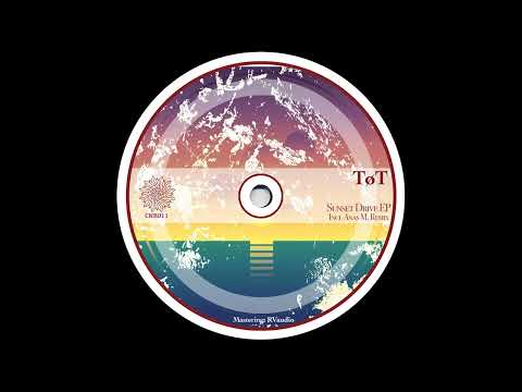 TøT - Sunset Drive [CNR011]